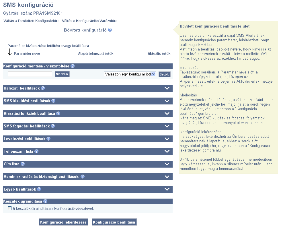 8-10 paraméternél többet egy lépésben ne módosítson, vagy kérdezzen le, hogy a folyamat rövid időn belül lezáruljon. Inkább a sikeres művelet után, újabb menetben tegye meg a fennmaradókat.