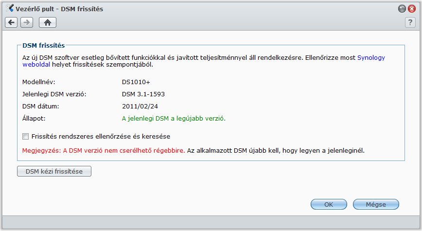 DSM frissítése Menjen a Főmenü > Vezérlőpult > DSM frissítése menüpontra a Synology DiskStation naprakészen tartásához.