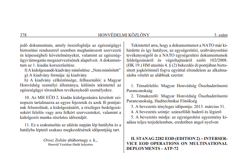 Végül utalok magának a NATO-nak a jövőt illető elképzeléseire 3.2.7 A NATO katona egészségügyi jövőképe és célkitűzései A Katonai Tanács 2008. március 03-án MC 0572.