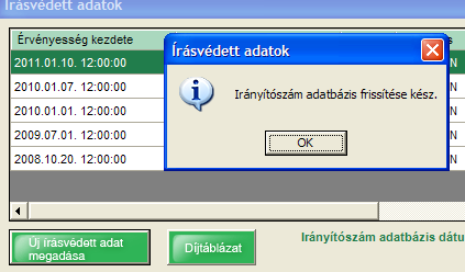 1.Irányítószám adatokat tartalmazó tikosított fájl megadása 2.Visszajelzés a betöltés sikerességéről. Időnként szükség lehet a rendszerben tárolt irányítószám adatbázis frissítésére is.