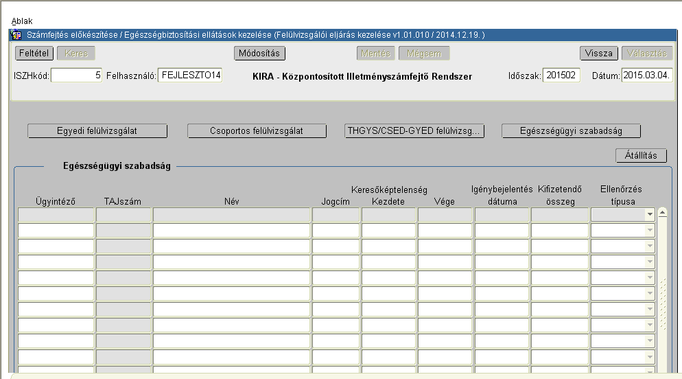 3.4.Egészségügyi szabadság Az egészségügyi szabadság fülön csak az egészségügyi szabadságra jogosult biztosítottak jelennek meg.