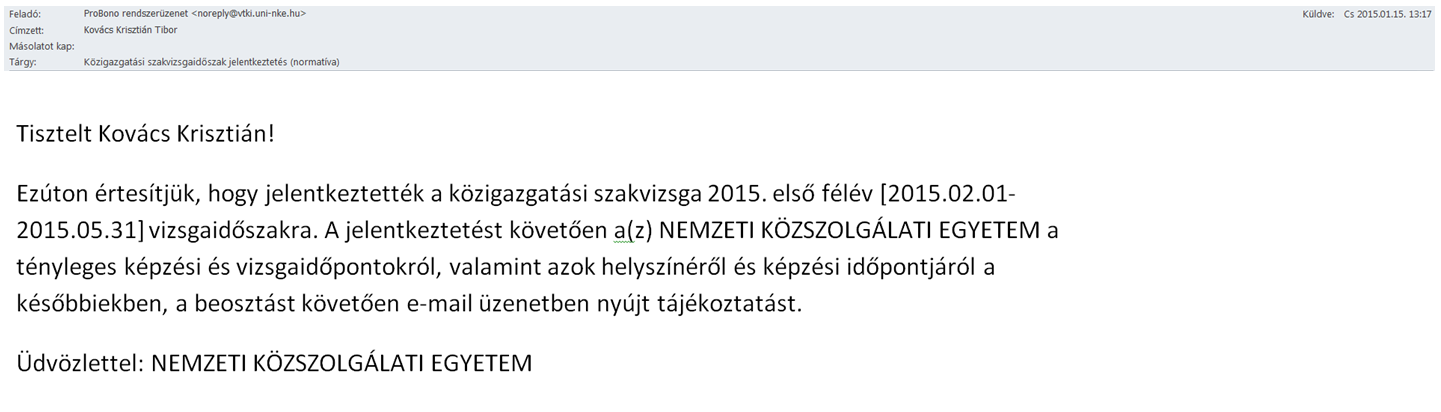 8. A közszolgálati tisztviselő a rendszertől az alábbi üzenetet fogja kapni a jelentkeztetés megtörténtét követően.