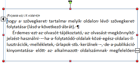 11 Ugyancsak a fenti párbeszédpanelt jeleníti meg a Szövegdobozeszközök Formátum szalag Szöveg csoportneve melletti Szövegdoboz formázása ikon is. Ha bejelöljük a Folytatás az X.