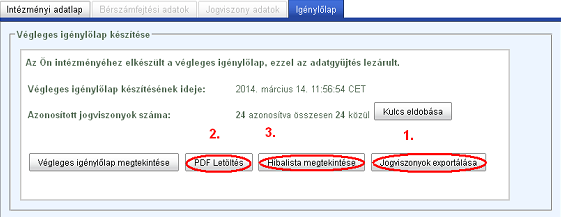 Az elkészült végleges igénylőlap megtekinthető űrlap formában, és az űrlap alján látható PDF gomb segítségével képzett állomány kinyomtatható és elmenthető pdf formátumban.