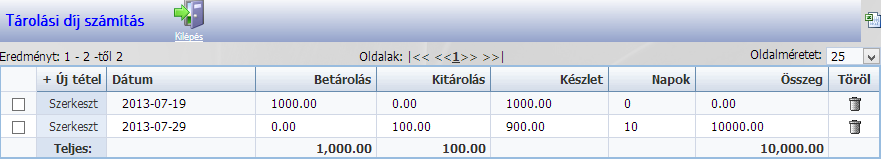 100. ábra - Új forgalmi tétel Tárolási díj számítás Egy hasznos kis program található e menüpont alatt. Gyors kalkulációt tudunk csinálni ügyfelünk részére a tárolási díjról.