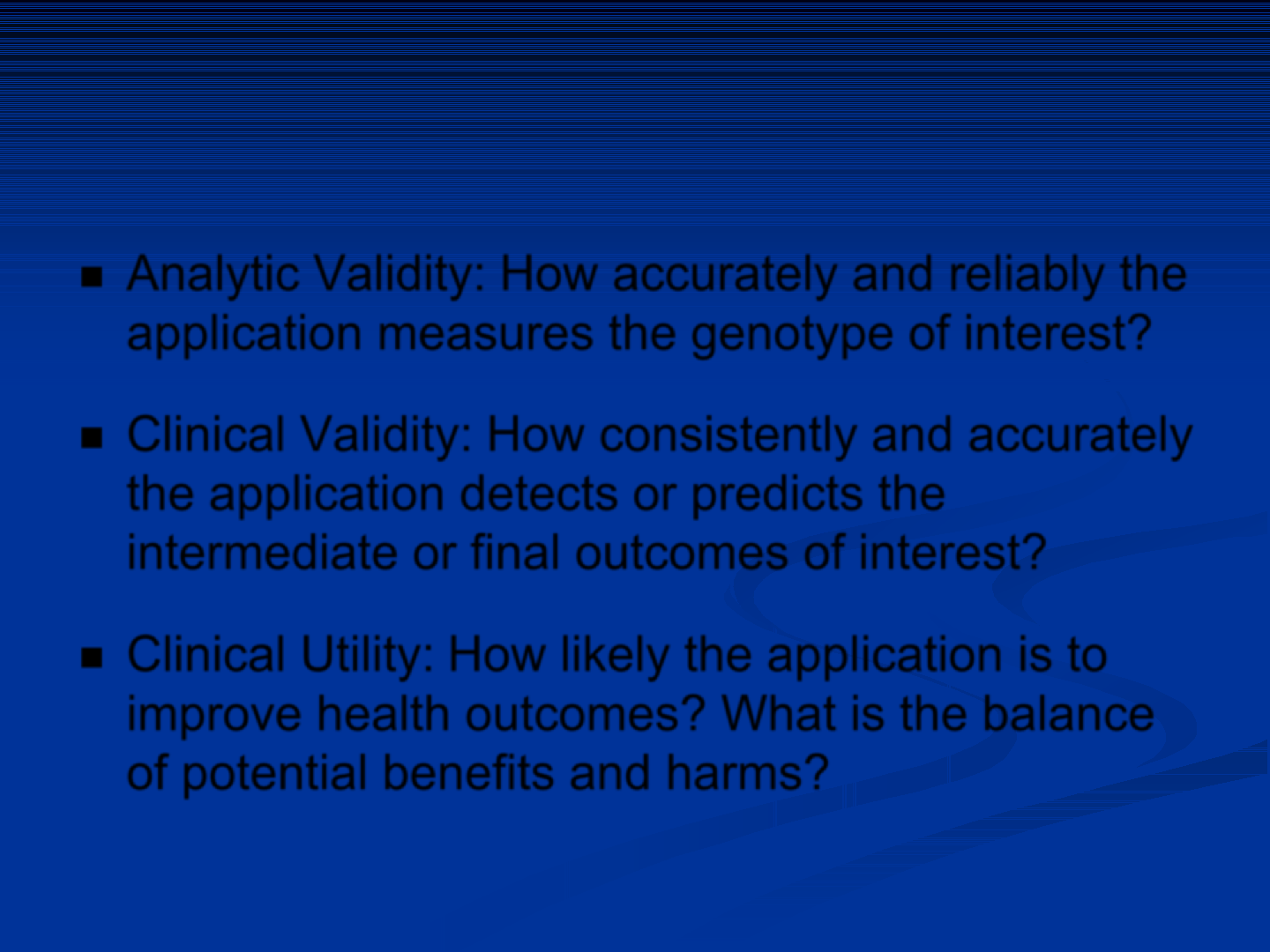 Need for More Evidence for Genomic Medicine Analytic Validity: How accurately and reliably the application measures the genotype of interest?