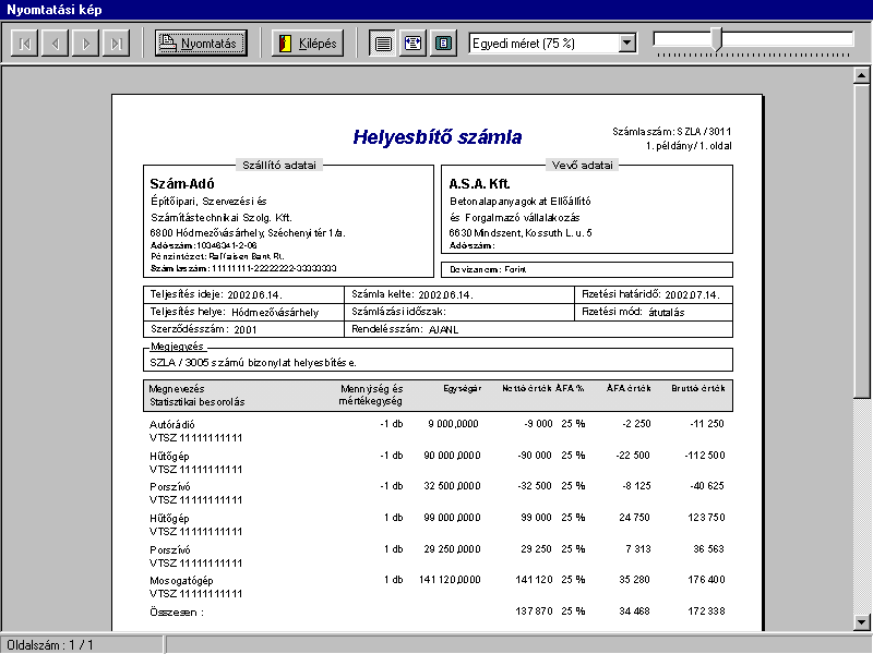 A helyesbítő bizonylat előállítása A már kiállított számla adatainak helyesbítésére szolgáló menüpont.