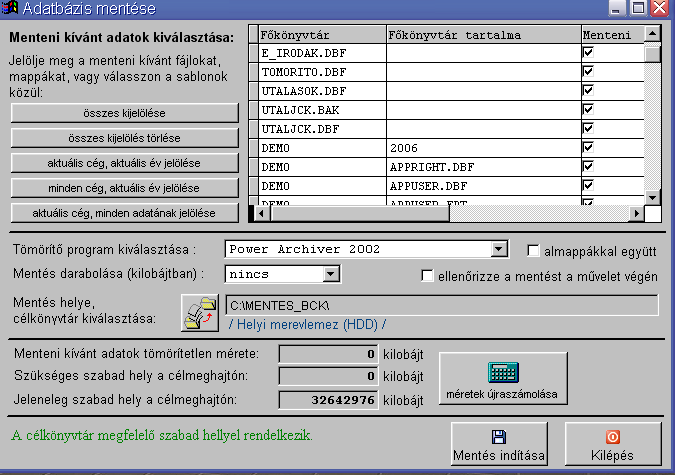 -Adatbázis mentése Mentést végezhetünk könyvtárba, vagy valamilyen külsı adathordozóra több lehetıség közül választva. Minden adat mentése. Összes cég, minden évi anyaga.
