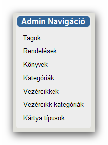 A Kosárba gombra kattintva módosíthatjuk kosarunk tartalmát (tétel hozzáadása, törlése, frissítése), míg ha a Megrendelés gombra kattintunk, akkor a rendelésünk elküldésre kerül.