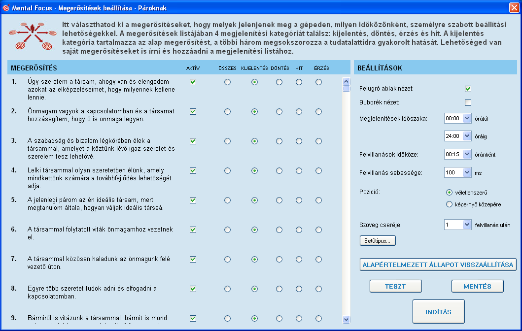 Megerősítések beállításai Az általad beállított kategóriákhoz kapcsolódó megerősítések automatikusa felvillannak a képernyődön, ezáltal.