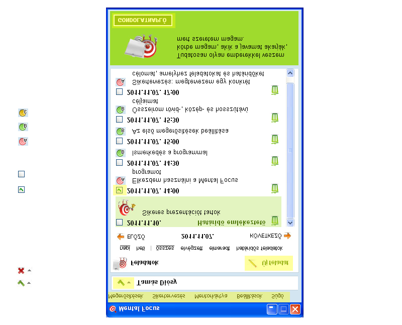 Mental Focus program ablak: feladatok és modulok indítása A Mental Focus menüje Aktív állapot Inaktív állapot Inaktív állapotban nem jelennek meg a megerősítő üzenetek Gipsz Jakab Új napi feladat
