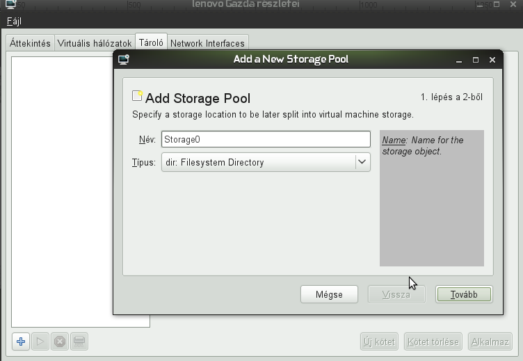 A Storage Pool nevének és típusának meghatározása után egy következő ablakban meg kell még adnunk, hogy a típusspecifikus beállításokat. Pl.