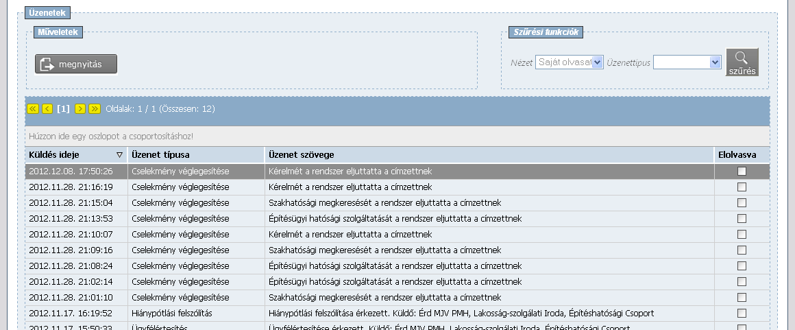 Ügyfelek számára 5.3. Üzenetek (kézbesítés) A Főoldalon olvashatóak a felhasználónak küldött rendszerüzenetek, visszaigazolások is.