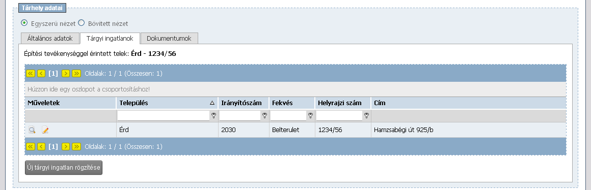 Ügyfelek számára 7.2.2. Tárgyi ingatlanok A TÁRGYI INGATLANOK fülön érhető el az építési tevékenységgel érintett telek adatai, melyeket a tárhely létrehozása során rögzítettünk.