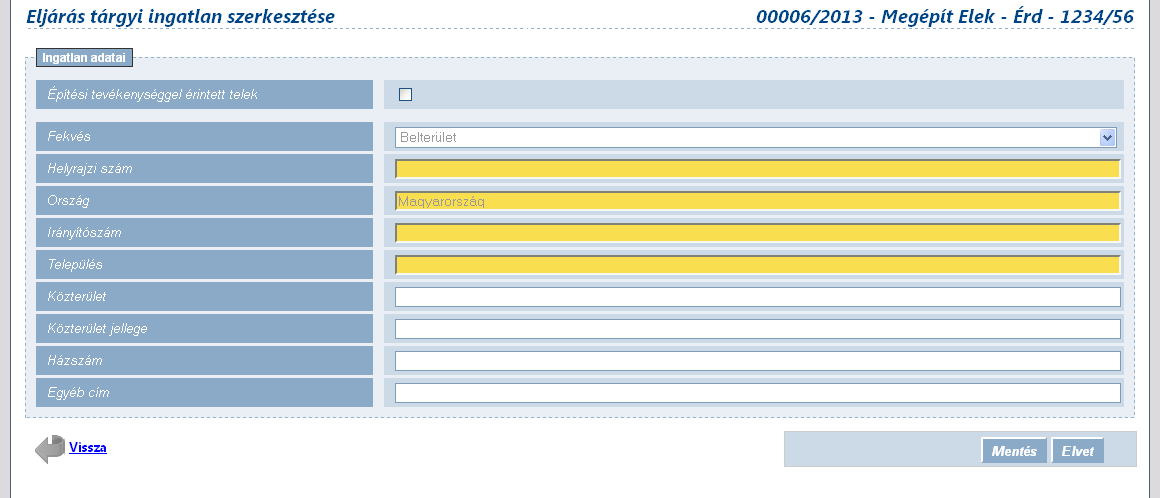 Felhasználói kézikönyv Fontos tudni, hogy az ÉPÍTÉSI TEVÉKENYSÉGGEL ÉRINTETT TELEK csak egy darab lehet az ingatlanok között, tehát ha az újonnan felvitt ingatlannál ezt az értéket kipipáljuk, akkor