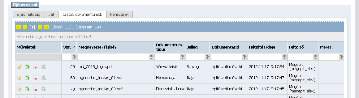 Felhasználói kézikönyv ezért a korábban már az eljáráshoz rögzített dokumentumok közül ( Dokumentum csatolása gomb), vagy teljesen új, a rendszerben még nem található ( Új dokumentum feltöltése gomb)