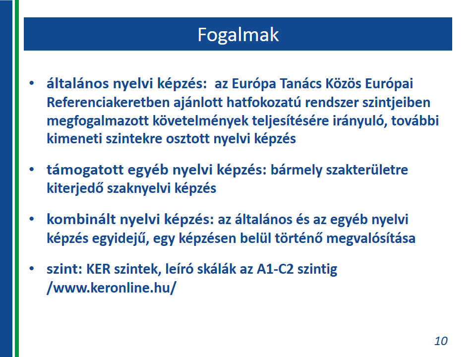 Fogalommagyarázat Általános nyelvi képzés: az Fktv. 2.