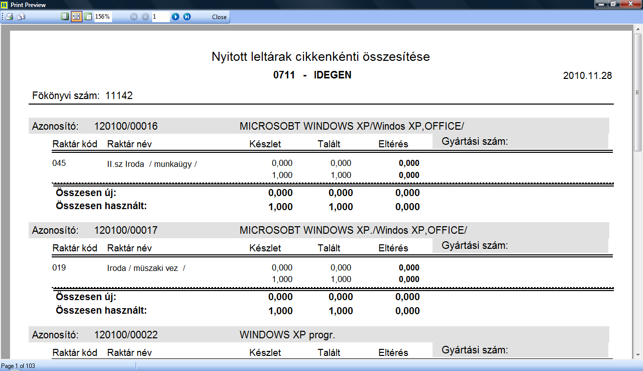 5.3 Raktár Leltár egyeztető A Raktár Leltár egyeztető lista képernyőképét a következő 35. ábra mutatja. 35. ábra Raktár-Leltár egyeztető lista 5.