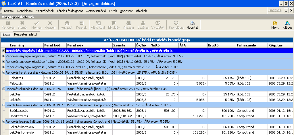 80. ábra Anyagbeérkeztetés megtekintése 5.7.3 Kronológia A Kronológia ikonra kattintva tudjuk elindítani ezt a menüpontot.