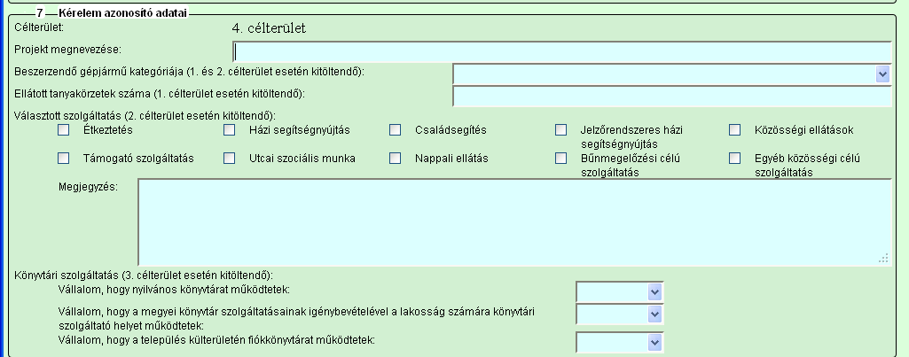 Célterület: Automatikusan töltődik a kérelem indításánál kiválasztott célterületnek megfelelően. Projekt megnevezése: Adjon egy rövid nevet a tervezett fejlesztésének.