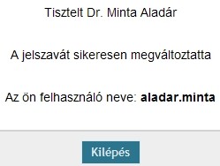 IDR-AFD OSzMK portál regisztráció és adatmódosító felületek Az e-mailben kapott ideiglenes jelszóval az alább látható minta képernyő részlethez hasonló felületen tudja befejezni a jelszó cserét azaz