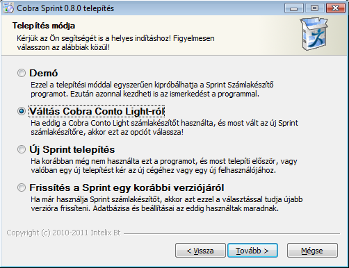 A Cobra Sprint telepítése CobraContoLight felhasználók számára 1. A telepítő program elindítása után a Sprint Telepítő Varázsló irányítja a telepítés folyamatát.