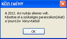 Ha a nyitó program eredményesen lefutott és ismét belépnek a Mentés programágba, a gomb már nem jelenik meg többet. Ha bármi okból meg kellene ismételniük a 2012.