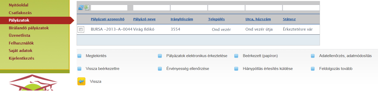 8.1 Elektronikus érkeztetés Első lépésben az addig a pillanatig a pályázók által a rendszerben véglegesített státuszban lévő pályázatokat elektronikusan érkeztetni szükséges az önkormányzatnál.