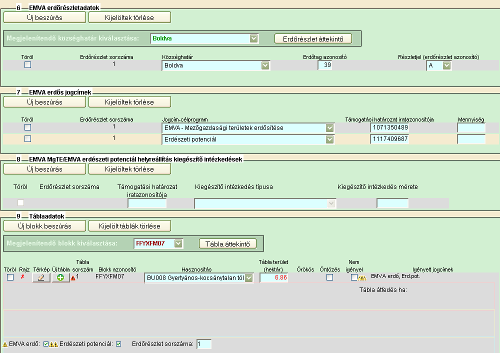 A benyújtó felület lehetővé teszi, hogy egy erdőrészletre erdészeti potenciál és EMVA mezőgazdasági területek erdősítése jogcím kifizetési igényt is jelezzünk. Ilyen esetben a 6.