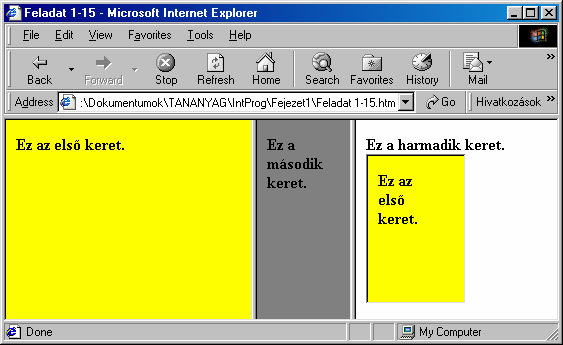 HTML táblák és keretek 19 A keretek között különleges szerepet töltenek be az ún. in-line keretek (in-line frames).