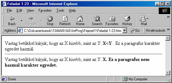 28 A HTML nyelv alapjai karakterkészlet szerinti numerikus azonosítót (Unicode ISO10646) kell megadni egy máltai kereszt (#) mögött (pl. &#153, ami a trademark speciális szimbólumát jelenti). Az 1-23.