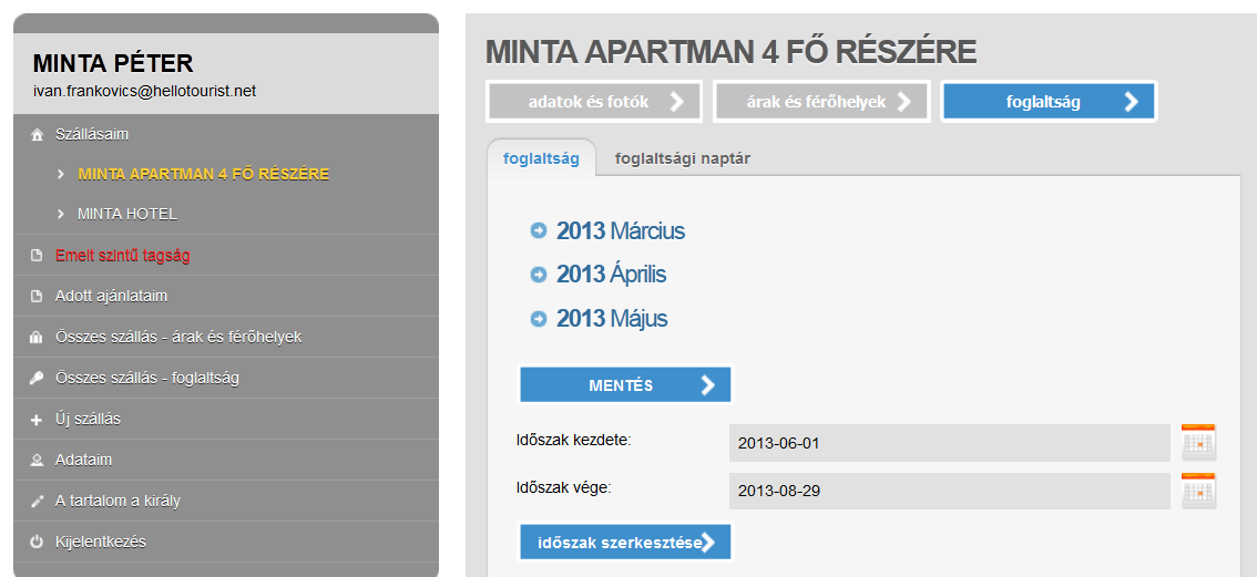 5/ Kiemelt időszakban minimum éjszakák száma magasabb Foglaltság A foglaltság menü alkalmas a szabad szálláskapacitások karbantartására. Kattintson az egységhez tartozó foglaltság gombra.