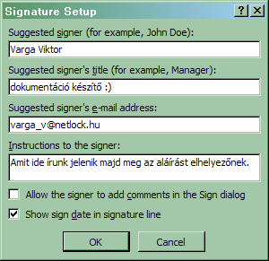 10. Aláírási sor használata Az Aláírási mező (Signature line) koncepciója az, hogy a felhasználó egy dokumentumba ilyet elhelyezve, az mind nyomtatásban megfelelően nézzen ki, mind elektronikusan