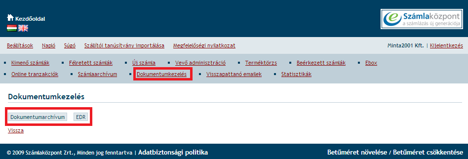 pdf fájl csatolmányaként tekinthetők meg az eredeti dokumentumok). Az EDR és Dokumentumkezelés elérése a Teszt felületünkön: http://www.teszt.szamlakozpont.hu/edr/dokumentumkezeles 7.