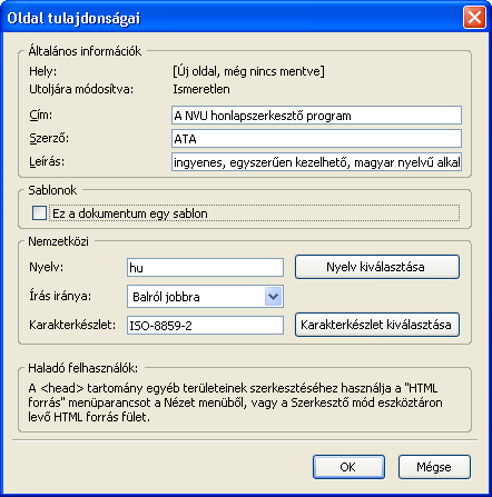 Oldal tulajdonságai A szerkesztett oldal tulajdonságait a Formátum/Oldal címe és tulajdonságai menüpontban adhatjuk meg (cím, szerző, nyelv, karakterkészlet, stb.