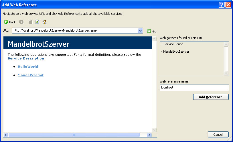 Adjunk a projekthez egy hivatkozást a MandelbrotSzerver web szolgáltatásra. A Solution Explorerben jobb egérgomb kattintás a References mappán, majd Add Web Reference.