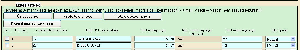 FEJLÉC: minden sorban DET6-nak kell szerepelnie SORSZ: Kérjük adjon folytatólagos sorszámot a tételeknek TETAZ: Adja a kiadási tételazonosítót, amelyikbe az adott építési tétel tartozik TETEL: adja