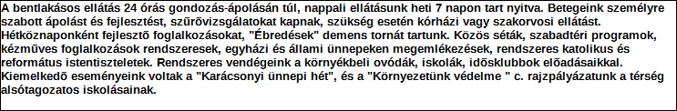 Támogatási program elnevezése: Támogató megnevezése: központi költségvetés Támogatás forrása: önkormányzati költségvetés nemzetközi forrás más gazdálkodó Támogatás időtartama: Támogatási összeg: -