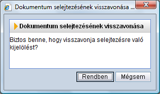 SELEJTEZÉSRE KIJELÖL gombra történő kattintással selejtezendőnek jelölhetünk. A megjelenő ablak a selejtezésre jelölés megerősítését kéri. Rendben gomb választásával selejtezésre jelölésre kerül.