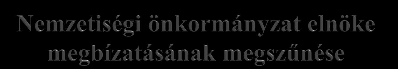 Átmeneti rendelkezések : Az elnök megbízatása megszűnik: a) a képviselői megbízatás megszűnésével, b) az elnöki tisztségnek a bíróság által történő - a (3) bekezdés szerinti - megszüntetésével.