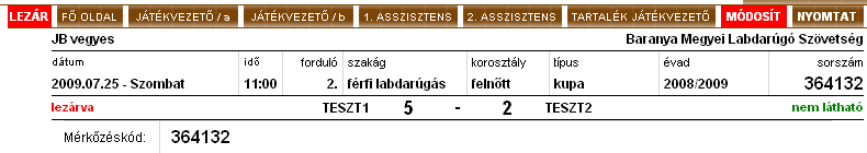 2. Asszisztens: A fıoldal adataihoz hasonlóan kell kitölteni ezt a részt is. Tartalék játékvezetı: A fıoldal adataihoz hasonlóan kell kitölteni ezt a részt is.