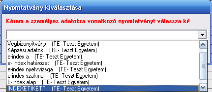 A felületen kiválaszthatóak a nyomtatási sablonok, FastRiport típusú sablonok esetében piros felirat figyelmeztet, hogy melyik az a sablon, amelyet a felületen használni kell.