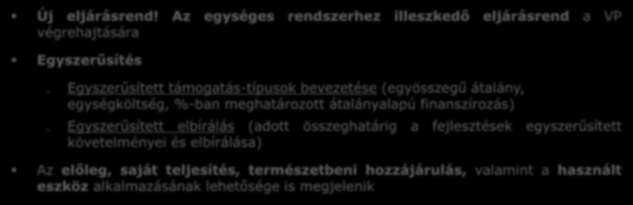 Célkitűzések és főbb változások Munkahelyteremtés, vidéki munkahelyek megőrzése és fejlesztése (Munkaigényes ágazatok: kertészeti ágazatok, állattenyésztés, élelmiszeripar); Mikro-, kis- és