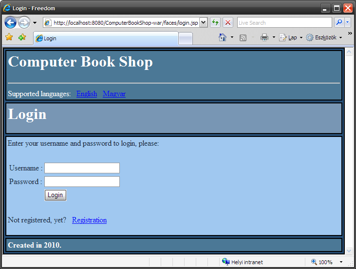 Most ugyanez az oldal angol nyelven: 12. ábra A login.jsp bejelentkezés oldal angol nyelven A JSF technológiában a prezentációs tartalmat az üzleti réteggel az ún.