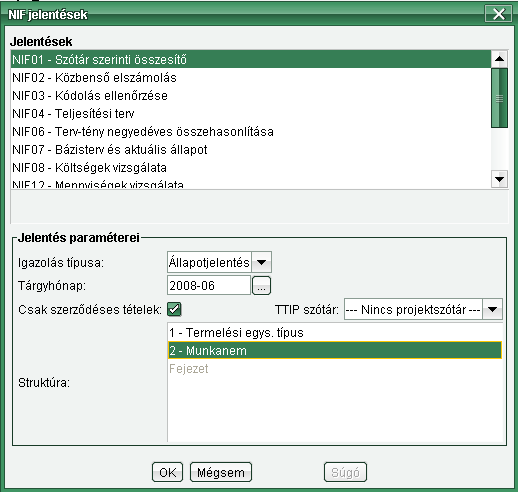 Jelentések A jelentések modul tartalmazza a beruházási folyamat különböző fázisaihoz kapcsolódó jelentéseket (költségvetés,