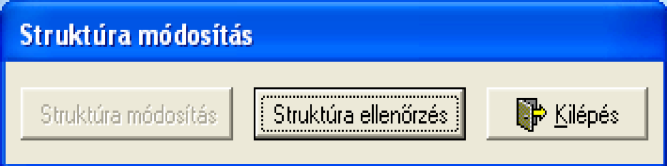ábra - Nincs szükség struktúra módosításra Abban az esetben, ha a rendszert régen nem frissítették a fejlesztők által küldött programmódosításokat, illetve állományváltozásokat esetleg új