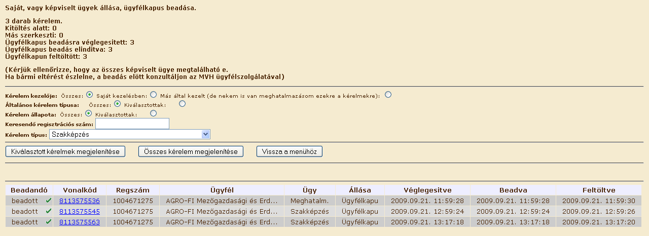 III. Benyújtás 10. Ha végzett az egyesített támogatási és kifizetési kérelem kitöltésével, kattintson az Ellenőrzés gombra, amennyiben hibát nem jelez a rendszer, a kérelem beadható.