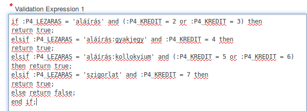 Összetett értékellenőrzés Írjunk PL/SQL függvényt, ami akkor ad vissza igaz értéket, ha az űrlapon megadott adatok