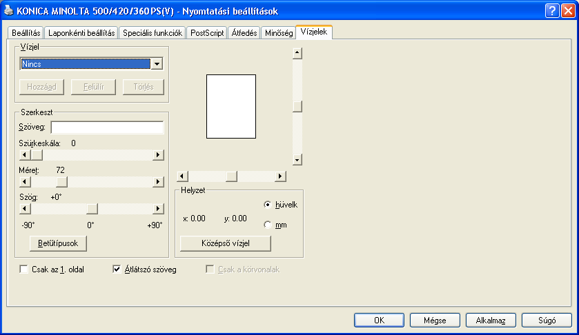 A KONICA MINOLTA PS illesztőprogram beállítása (Windows) 7 7.8 A Vízjelek fül beállításainak elvégzése Vízjel nyomtatása Egy meghatározott szöveg nyomtatható vízjelként a háttérbe.