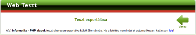 hogy valóban töröljük-e a tesztet. Ha igen, akkor törlődik az összes kérdés, az azokhoz tartozó válaszok és a tanulók megoldásai.